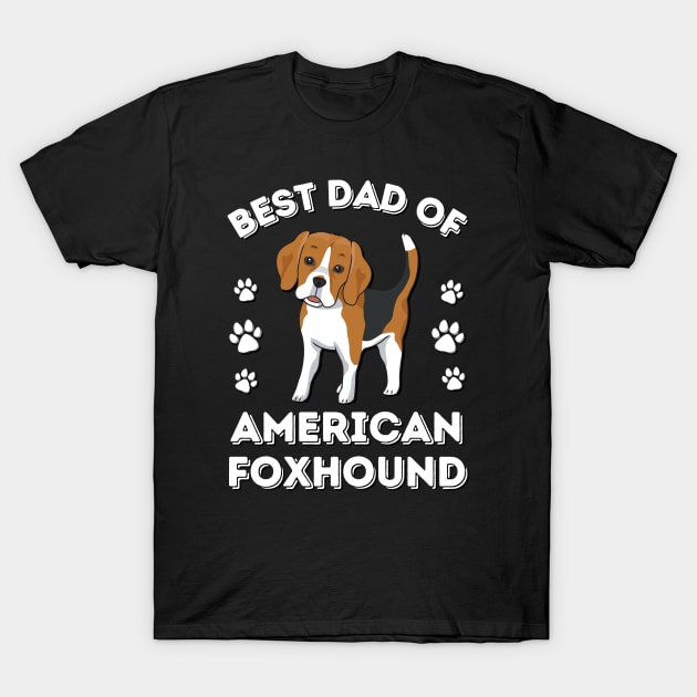 American Foxhound Life is better with my dogs Dogs I love all the dogs T-Shirt by BoogieCreates